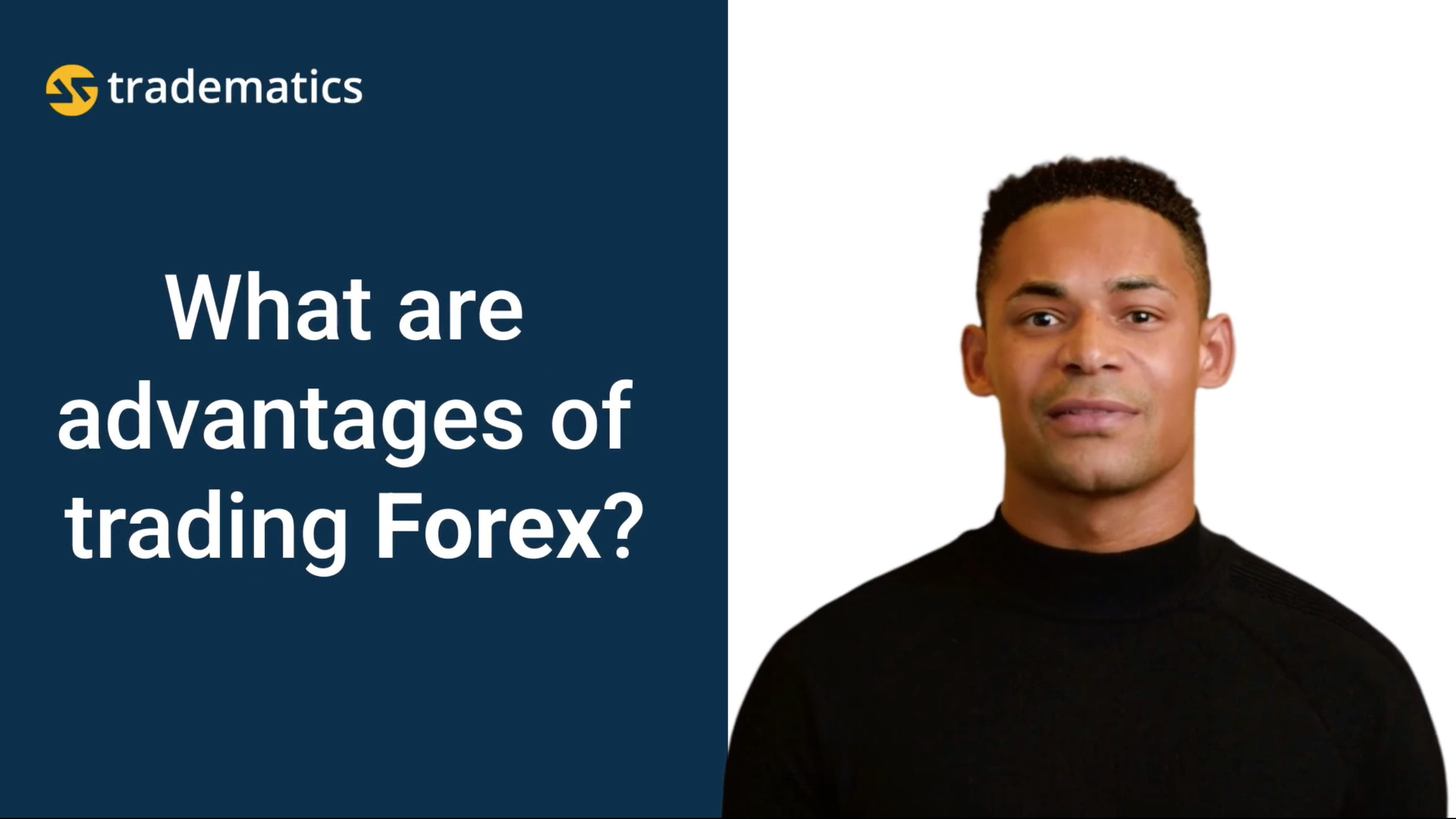 Tradematics | What are advantages of trading Forex?